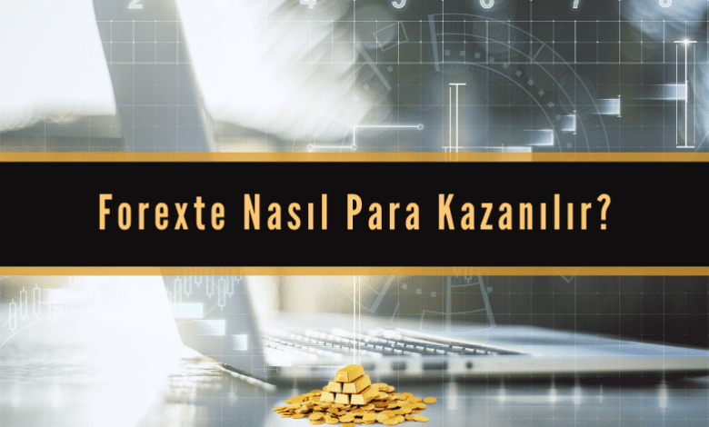 Forexte Nasıl Para Kazanılır